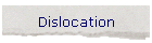 Dislocation