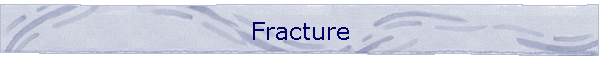 Fracture