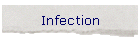 Infection